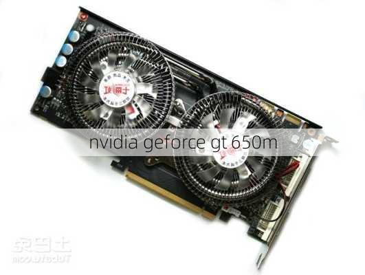 nvidia geforce gt 650m