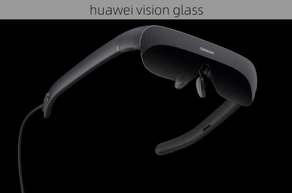 huawei vision glass