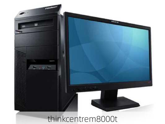 thinkcentrem8000t