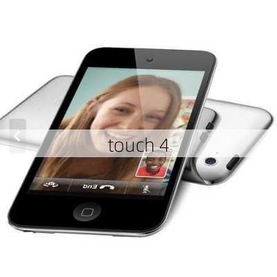 touch 4