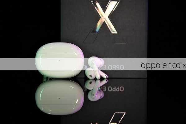 oppo enco x