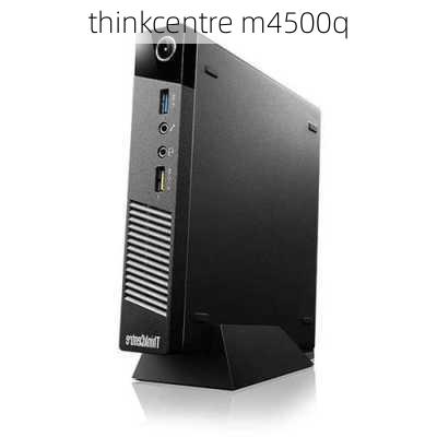 thinkcentre m4500q