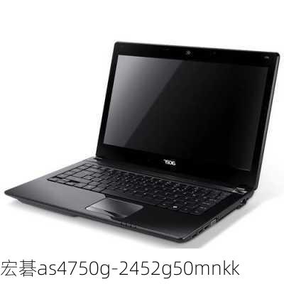 宏碁as4750g-2452g50mnkk