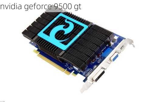 nvidia geforce 9500 gt