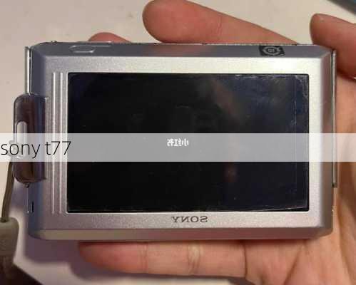 sony t77