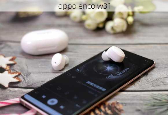 oppo enco w31