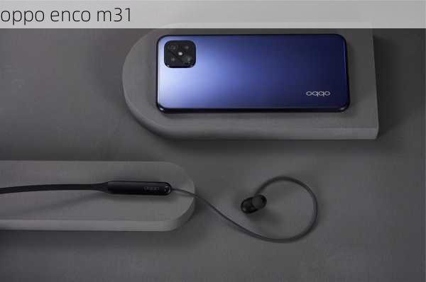 oppo enco m31