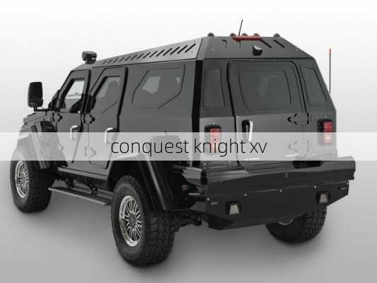 conquest knight xv